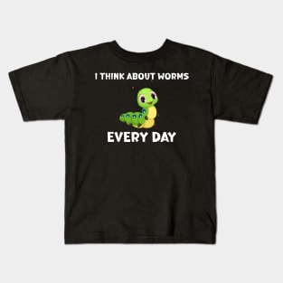 I Think About Worms Every Day Kids T-Shirt